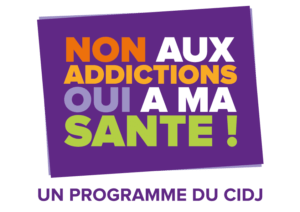 Non aux addictions oui à ma santé - CIDJ