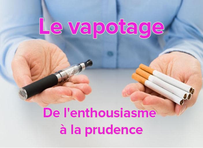 Le vapotage De l'enthousiasme à la prudence