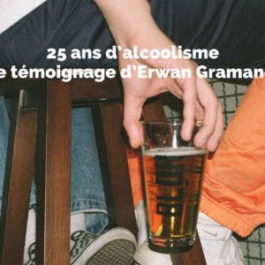 25 ans d'alcoolisme