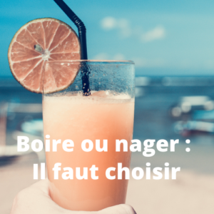 Boire ou nager