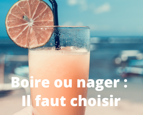 Boire ou nager