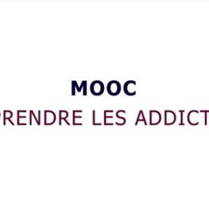 FUN-MOOC - Comprendre les addictions