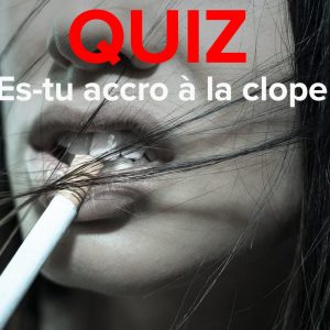 Quiz : Es-tu accro à la clope