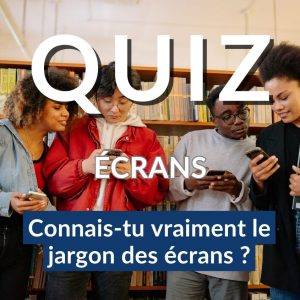 quiz jargon écrans