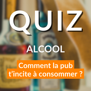 quiz alcool : comment la pub t'incite à consommer